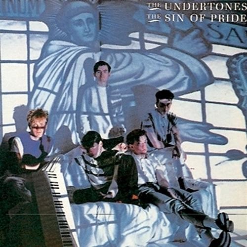 The Undertones - The Sin of Pride - Reviews - Album of The Year