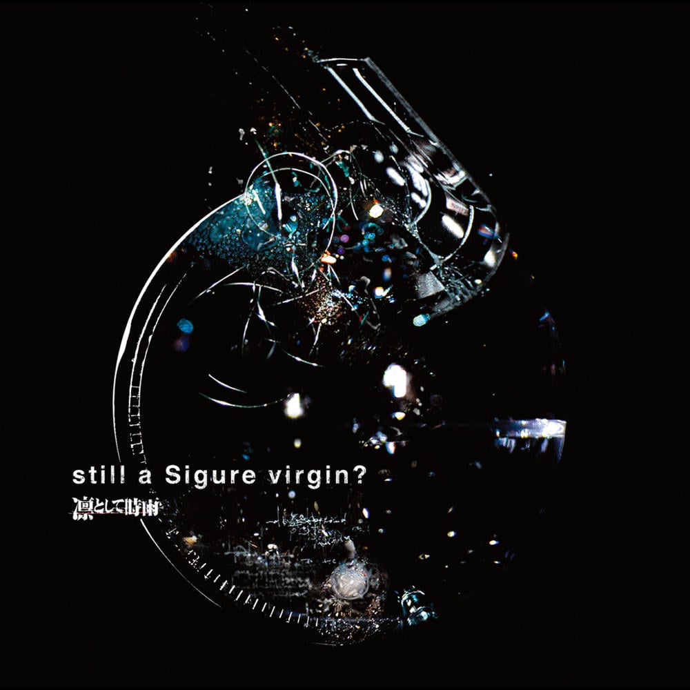凛として時雨 [Ling tosite sigure] - still a Sigure virgin