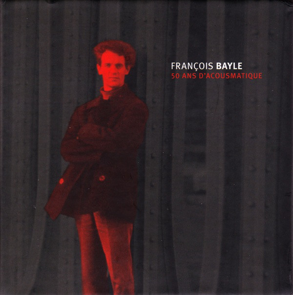 François Bayle - 50 ans d'acousmatique - Reviews - Album of The Year