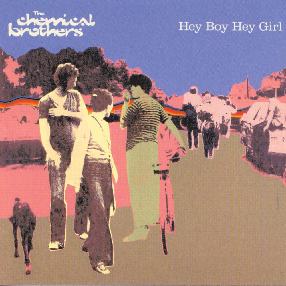 The Chemical Brothers - Hey Boy Hey Girl - Reviews - Album of The Year
