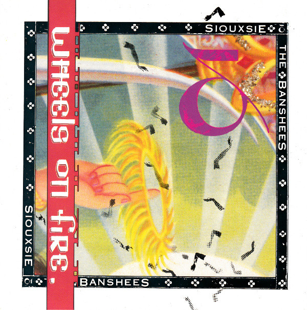 Siouxsie and the Banshees - This Wheel's on Fire - Reviews - Album of