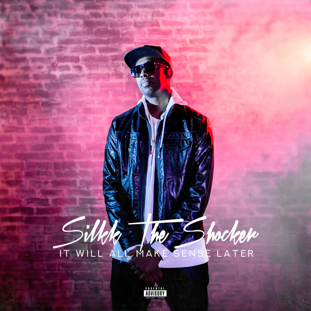 Silkk The Shocker - It Will All Make Sense Later - Reviews - Album of The  Year