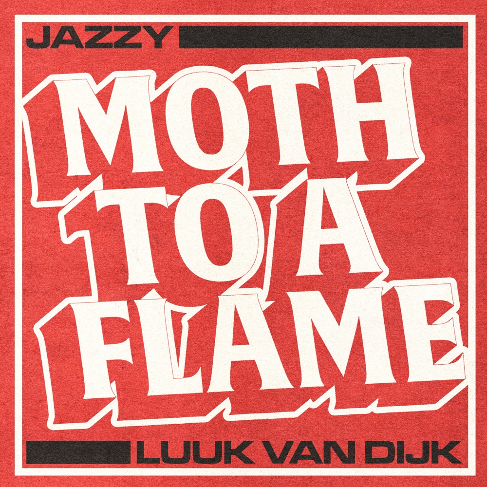 Jazzy & Luuk Van Dijk Moth To A Flame (Single)