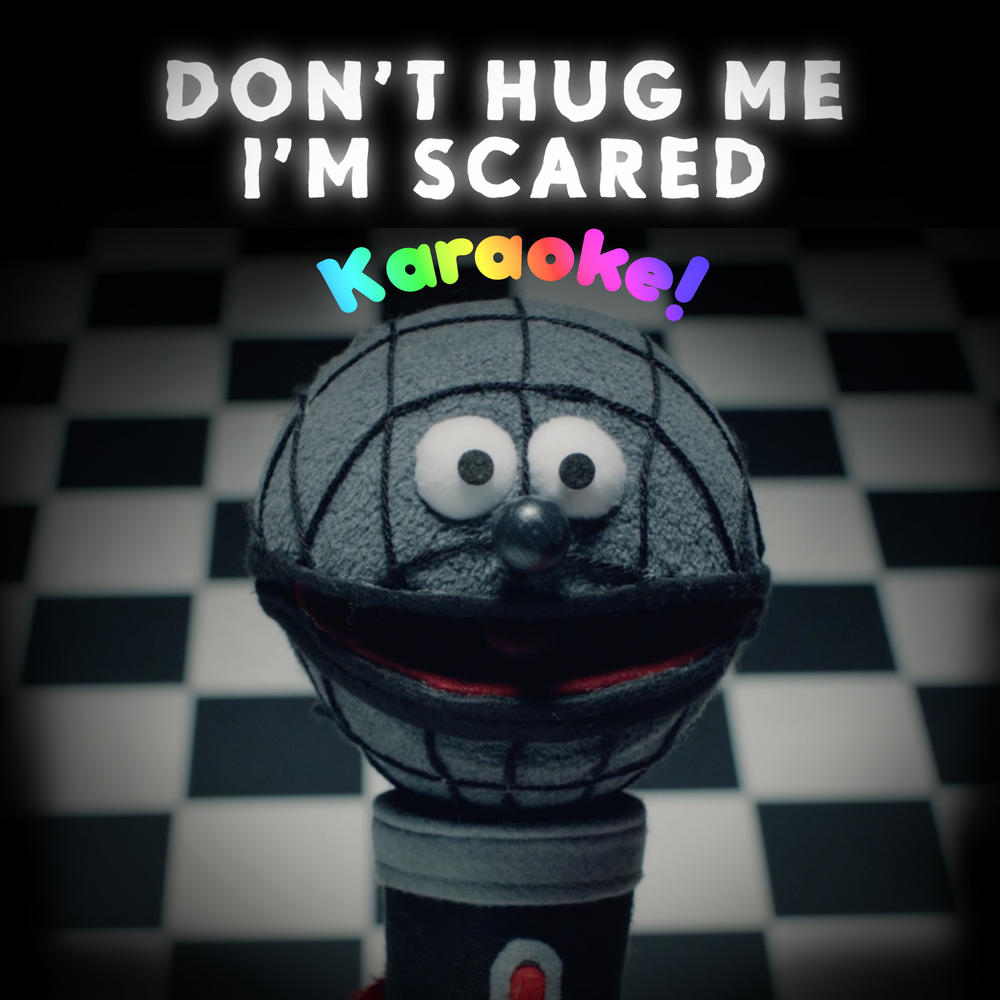 dont hug me im scared scary