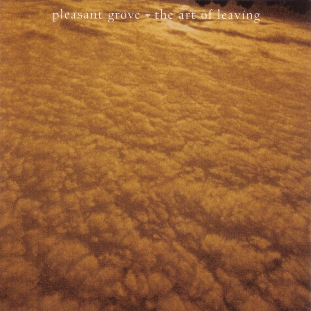 Pleasant Grove The Art Of Leaving Reviews Album of The