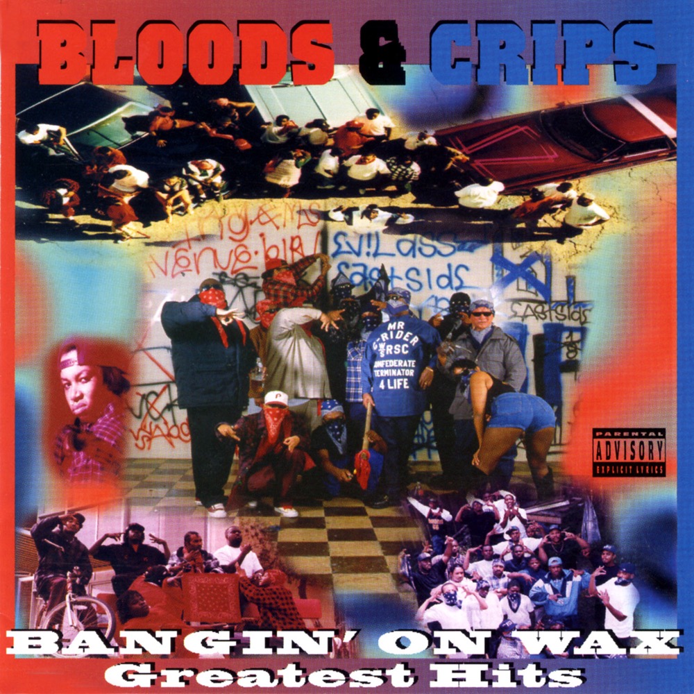 Bloods & Crips - Bangin' on Wax: Greatest Hits - Reviews - Album of The ...