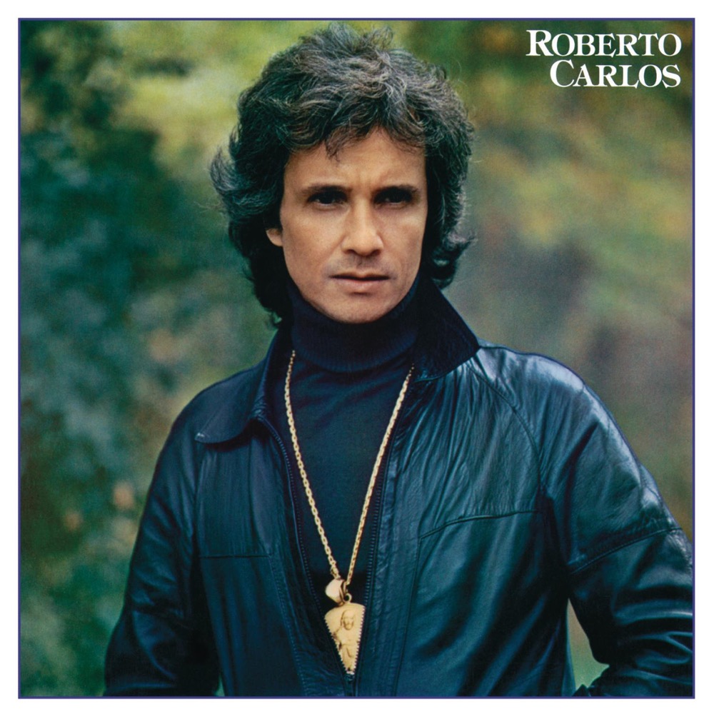 Roberto Carlos - Roberto Carlos (1981) - Reviews - Album of The Year