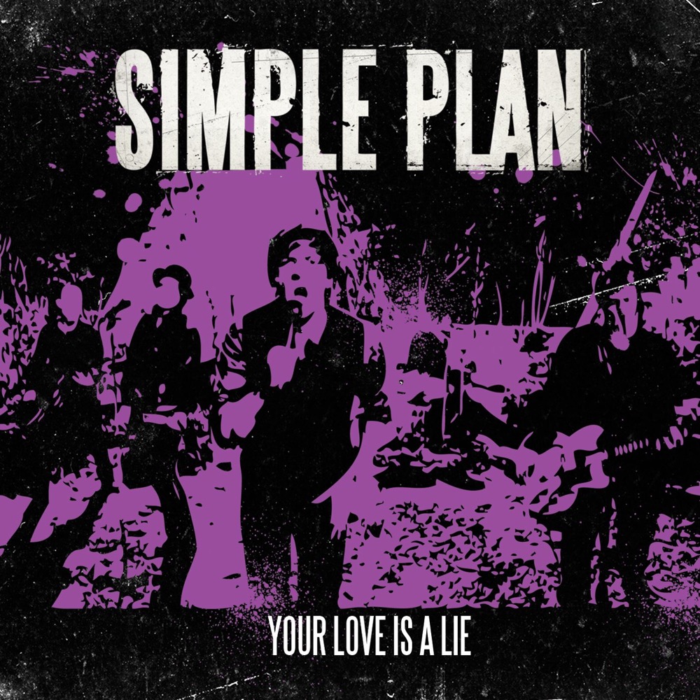 Seu amor é uma mentira? Simple Plan - Your Love Is A Lie