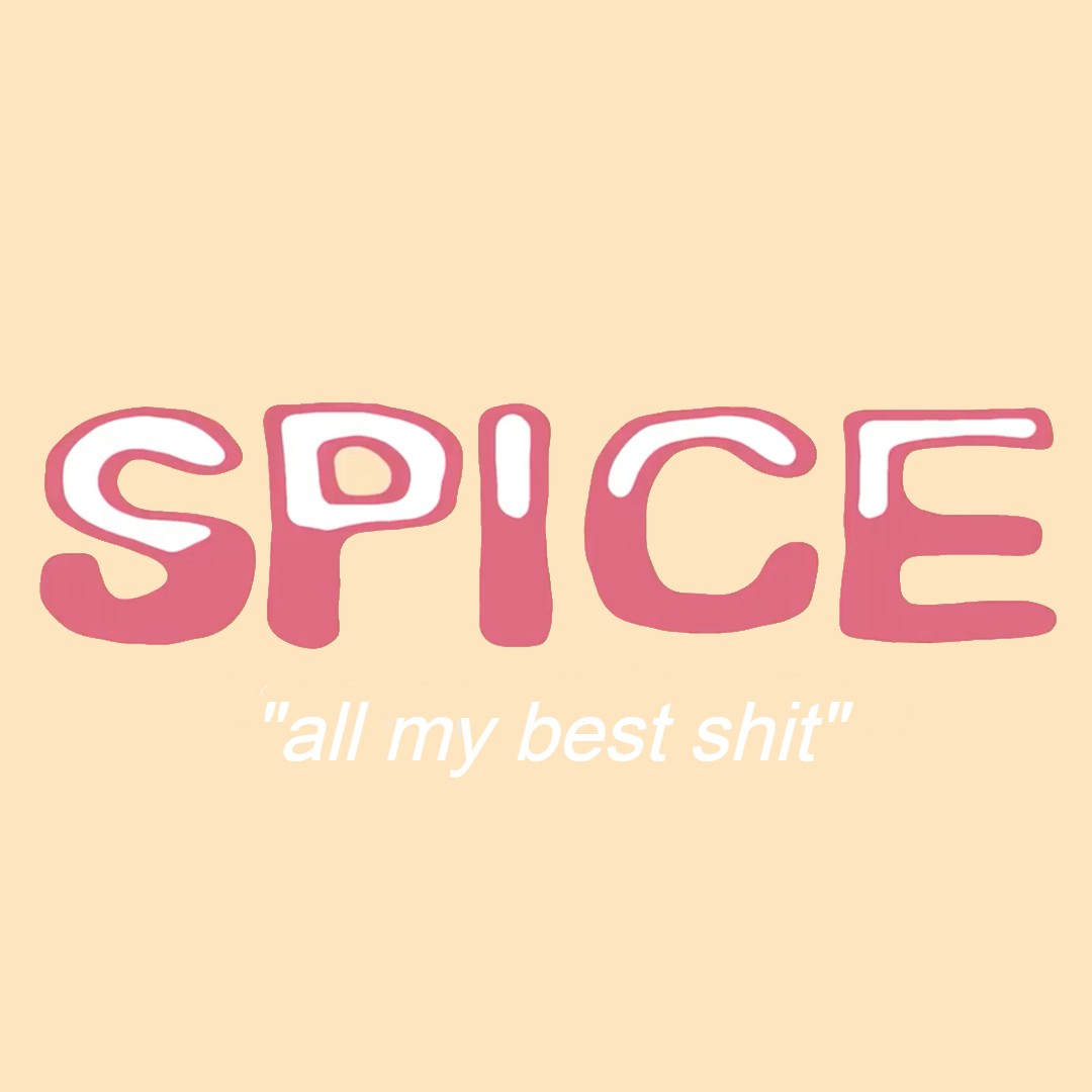 Discussion - All My Best Shit by Spice.