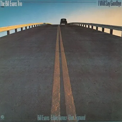 The Bill Evans Trio - I Will Say Goodbye - Reviews - Album of The Year