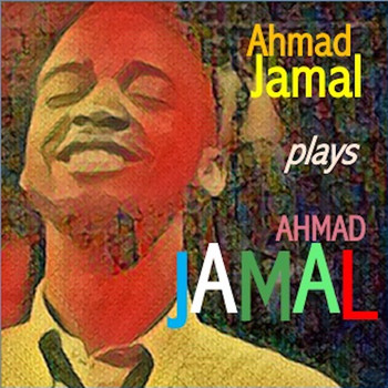 Ahmad Jamal - Ahmad Jamal Plays - Reviews - Album of The Year
