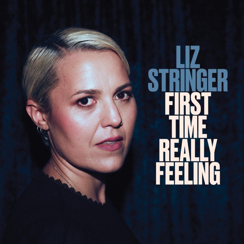 Liz Stringer First Time Really Feeling Reviews Album Of The Year