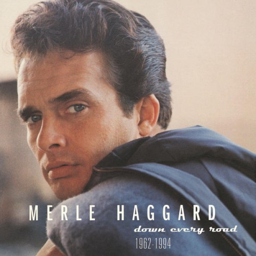 Merle Haggard - Down Every Road 1962-1994 - Reviews - Album of The Year