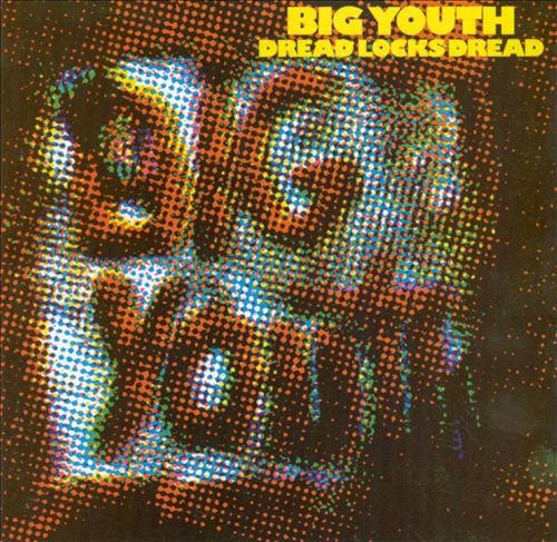 Big Youth - Dreadlocks Dread - Reviews - Album of The Year