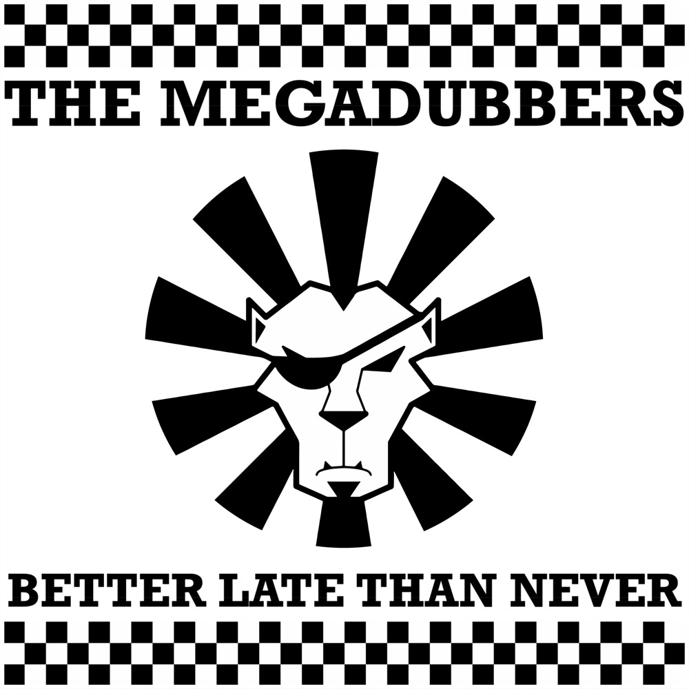 The Megadubbers Better Late Than Never Reviews Album Of The Year