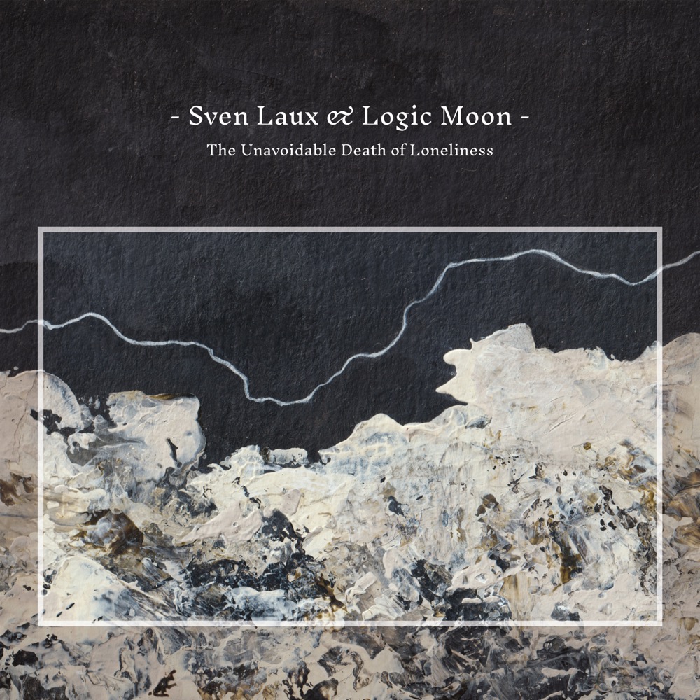 Sven Laux Logic Moon The Unavoidable Death Of Loneliness Reviews Album Of The Year