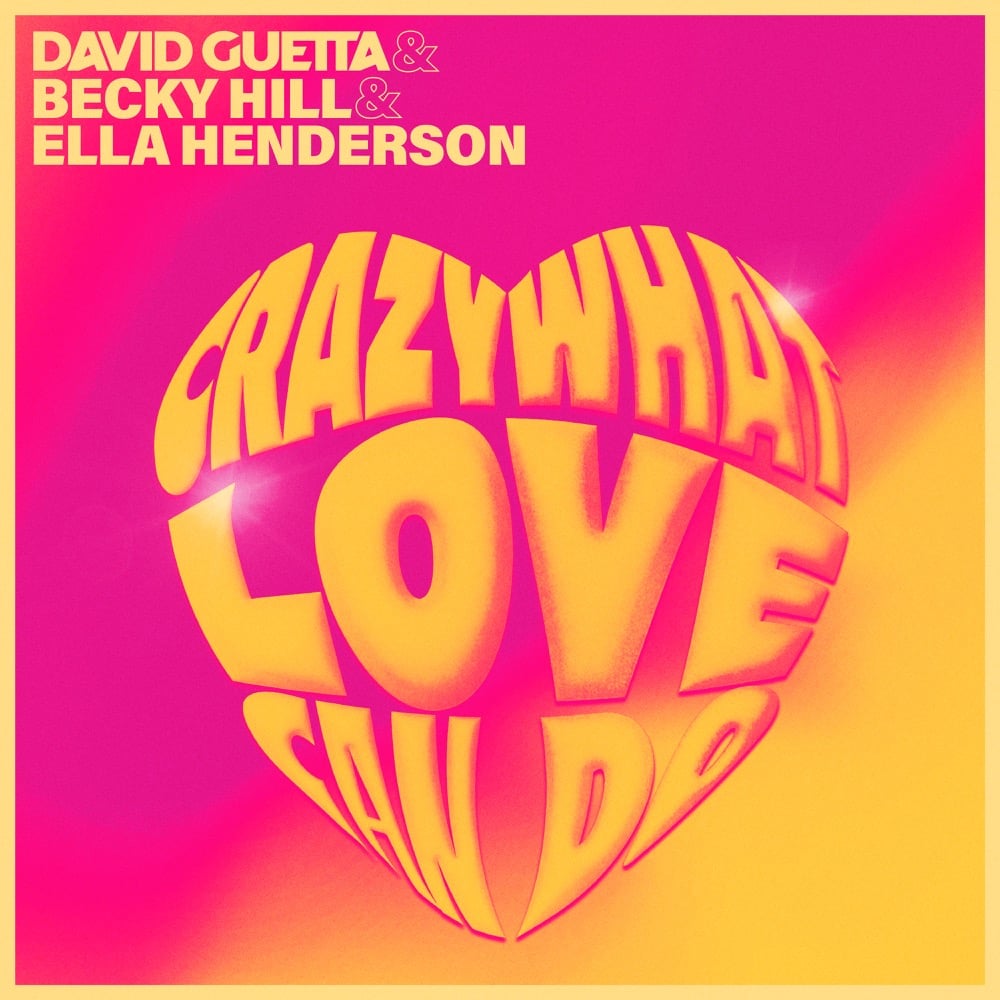 David Guetta Becky Hill And Ella Henderson Crazy What Love Can Do