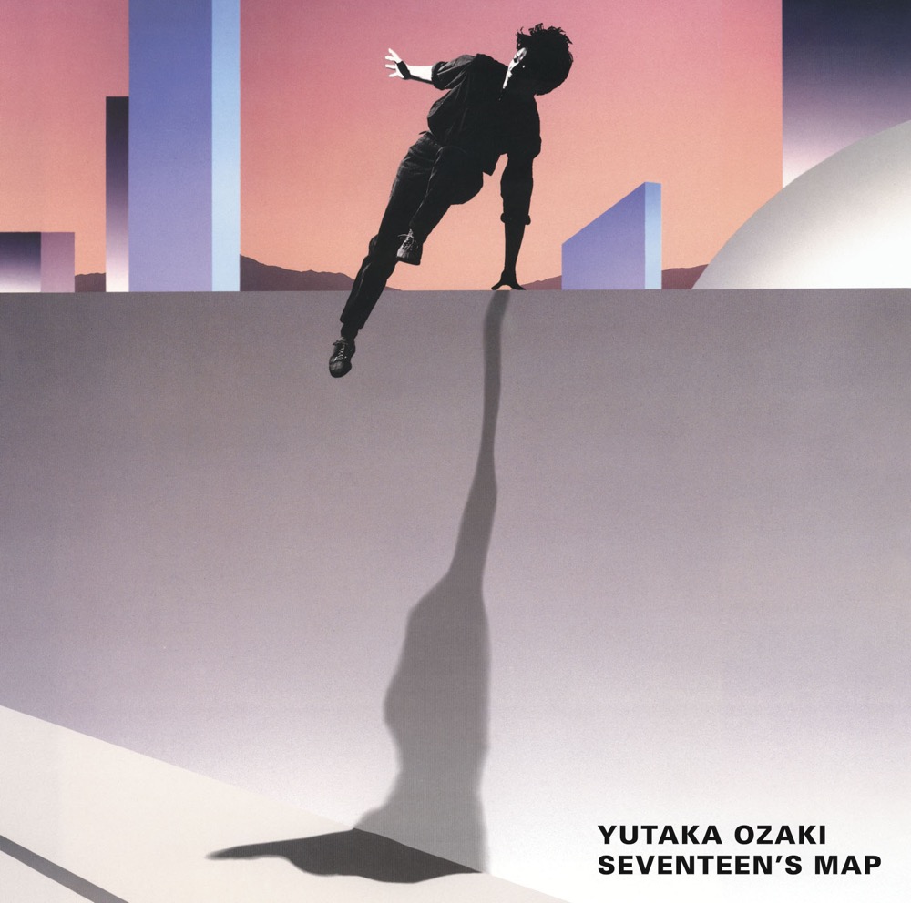 Yutaka Ozaki - 十七歳の地図 (SEVENTEEN'S MAP) - Reviews - Album of