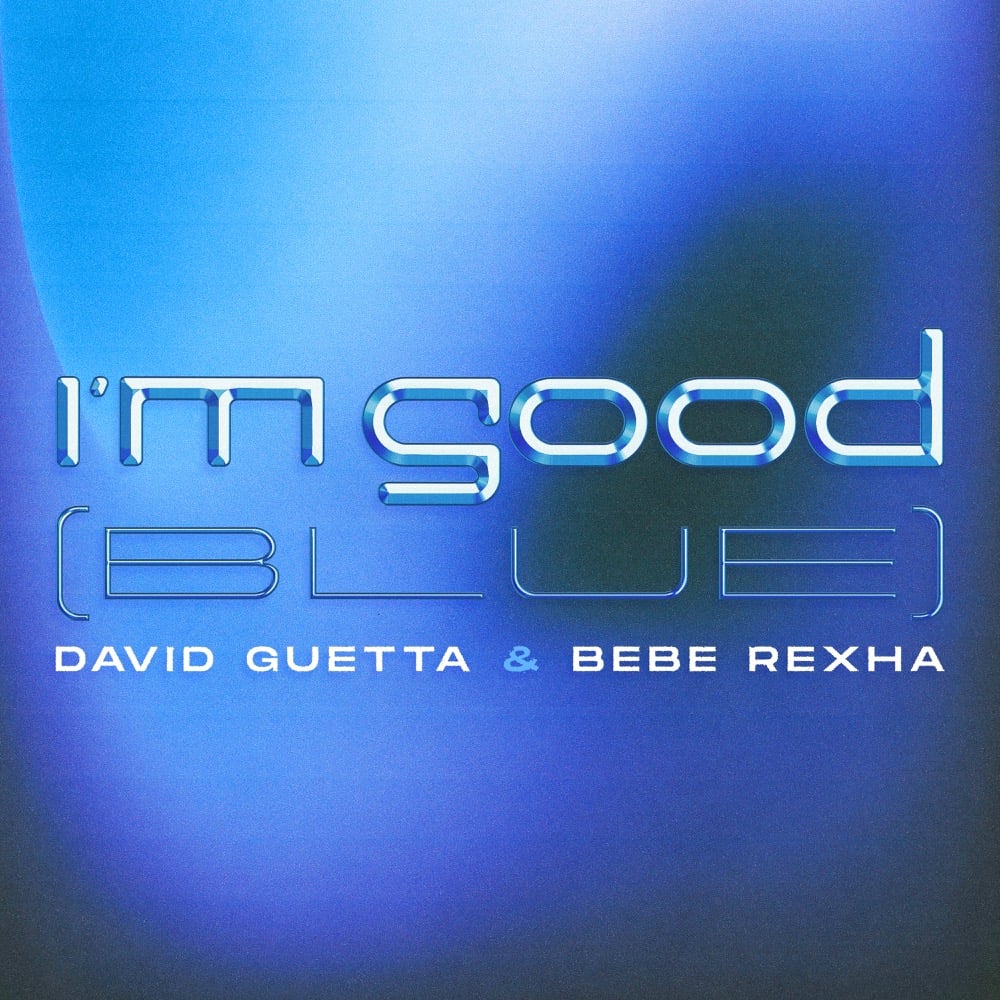 Gabes's Review of David Guetta & Bebe Rexha - I'm Good (Blue) - Album of The Year