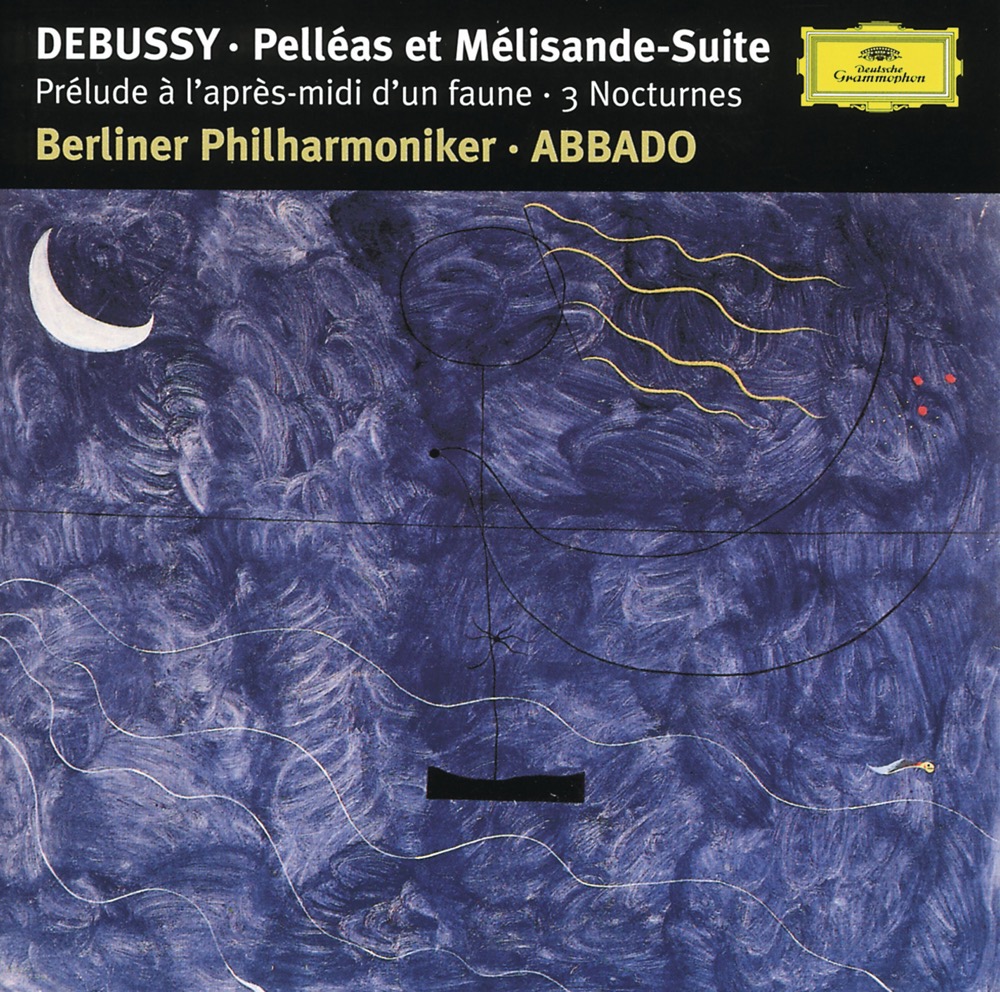 Berliner Philharmoniker & Claudio Abbado - Debussy: Pelléas et ...