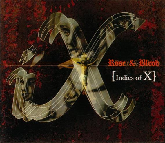 X Japan - Rose & Blood [Indies of X] - Reviews - Album of The Year