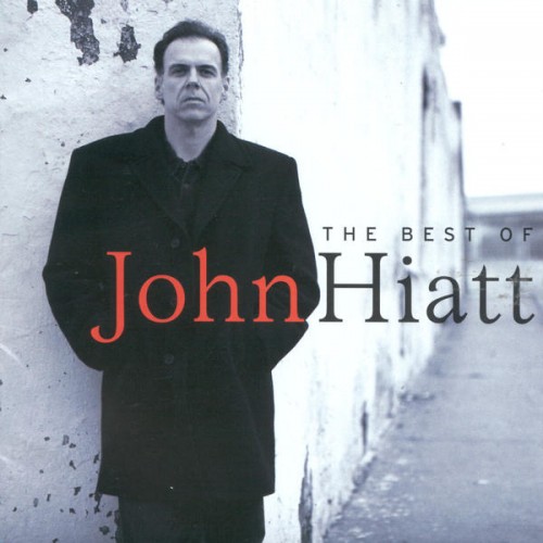 John Hiatt The Best Of John Hiatt Reviews Album Of The Year