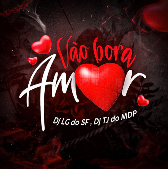 Dj Lg Do Sf And Dj Tj Do Mdp Vão Bora Amor Reviews Album Of The Year 6519