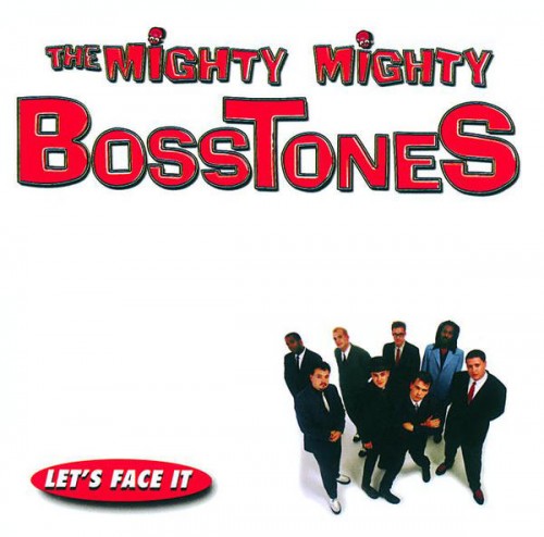 The Mighty Mighty Bosstones - Let's Face It - Song Ratings - Album of ...