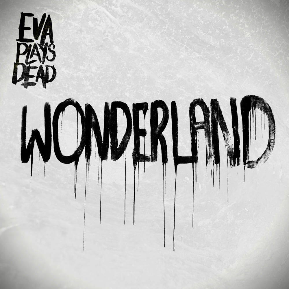 Eva Plays Dead - Wonderland - Reviews - Album of The Year