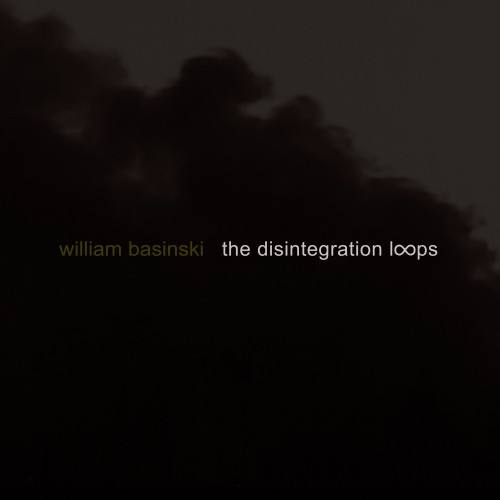 william basinski the disintegration loops