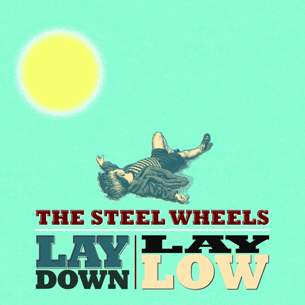 Steel Wheels - Lay Down, Lay Low - Reviews - Album of The Year