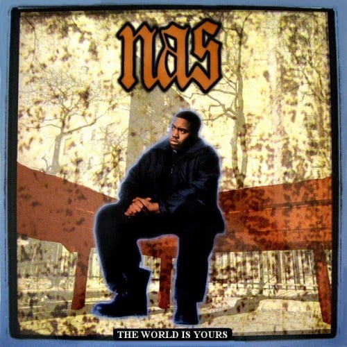 Nas - The World Is Yours (Single) - Reviews - Album of The Year