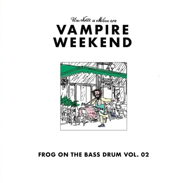 Vampire Weekend - Frog on the Bass Drum Vol. 02: Una notte a 