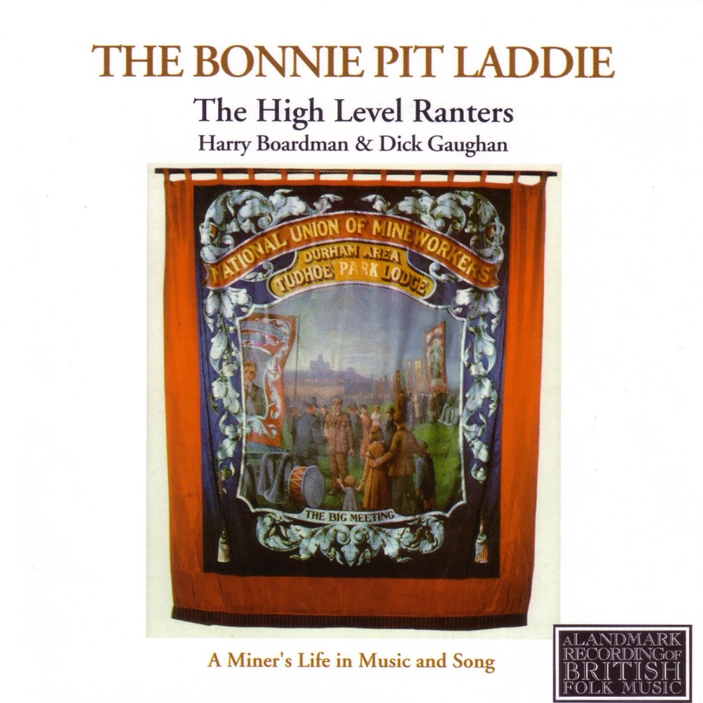 The High Level Ranters - The Bonnie Pit Laddie - A Miner's Life in ...