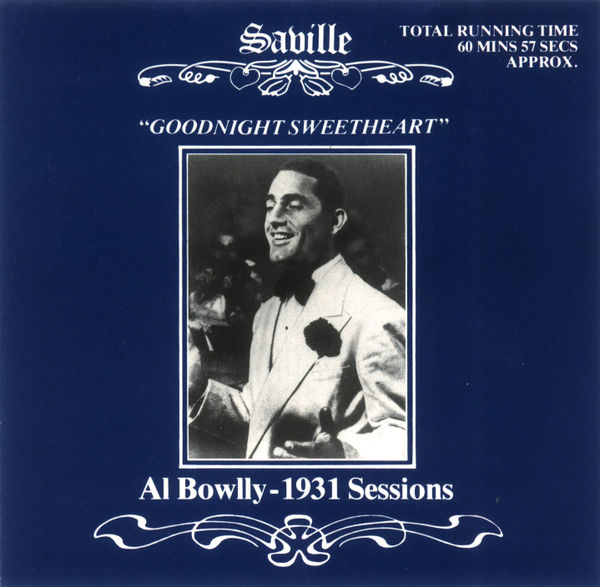 Al Bowlly Goodnight Sweetheart Al Bowlly 1931 Sessions Reviews Al Bowlly Goodnight Sweetheart Al Bowlly 1931 Sessions Reviews