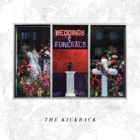 The Kickback - Weddings and Funerals