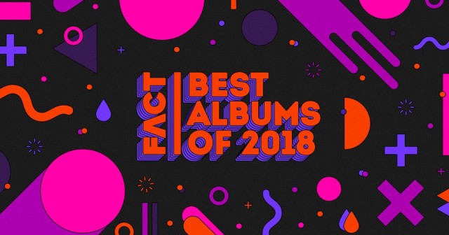 FACT's 50 Best Albums of 2018