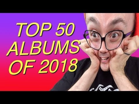 The Needle Drop's Top 50 Albums of 2018