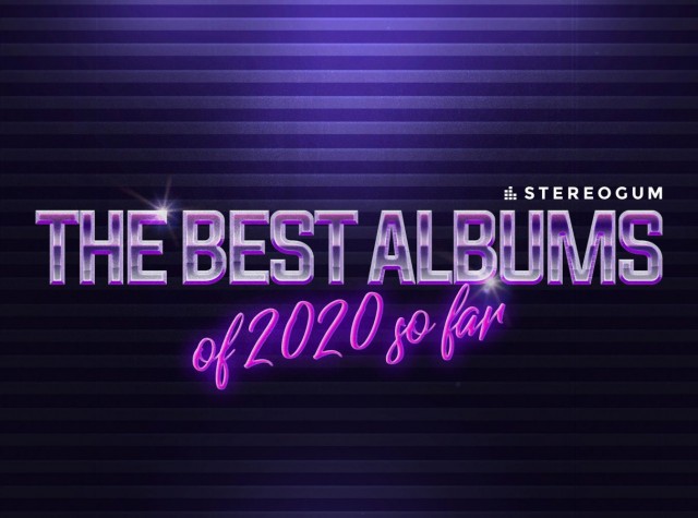 Stereogum's 50 Best Albums Of 2020 So Far
