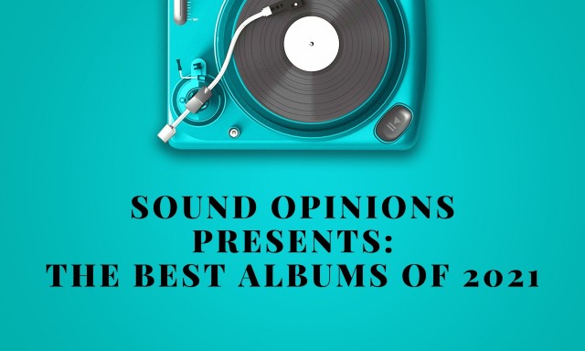 Sound Opinions: Greg Kot's Best Albums of 2021