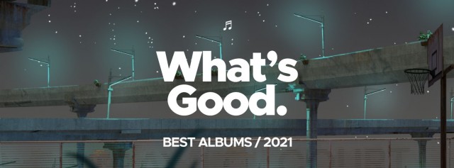 What's Good: The Best Albums of 2021