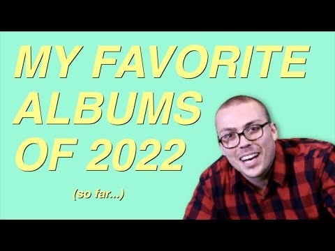 The Needle Drop's Best Albums of 2022 So Far