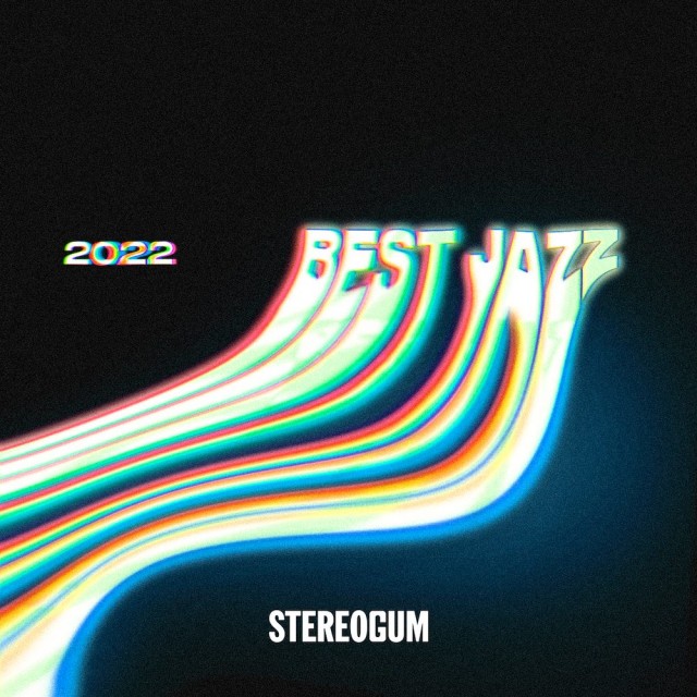 Stereogum's 10 Best Jazz Albums of 2022