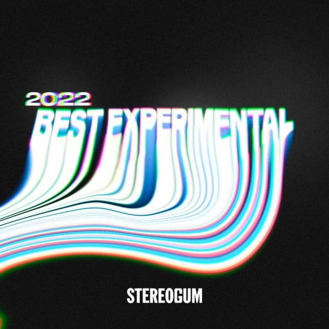 Stereogum's 10 Best Experimental Albums of 2022