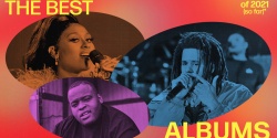 Complex's Best Albums of 2021 (So Far)